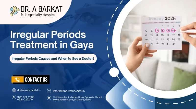 Irregular periods treatment in gaya