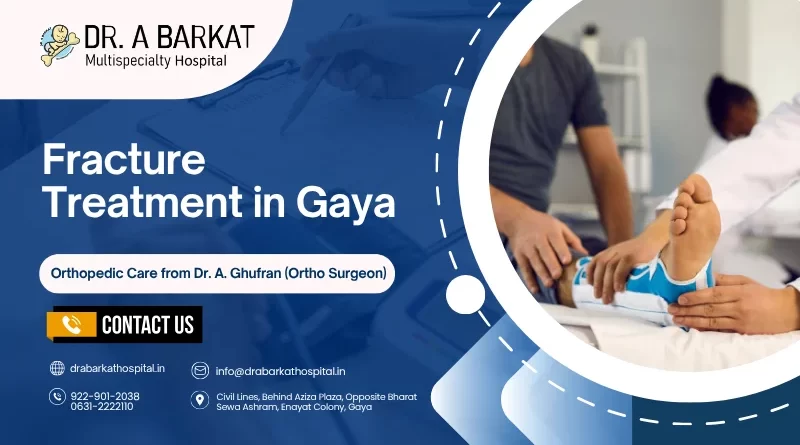 Fracture Treatment in Gaya